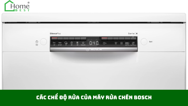 Các chế độ rửa của máy rửa chén Bosch