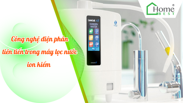 Công nghệ điện phân tiên tiến trong máy lọc nước ion kiềm