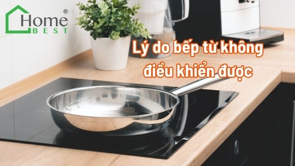 Lý do bếp từ không điều khiển được