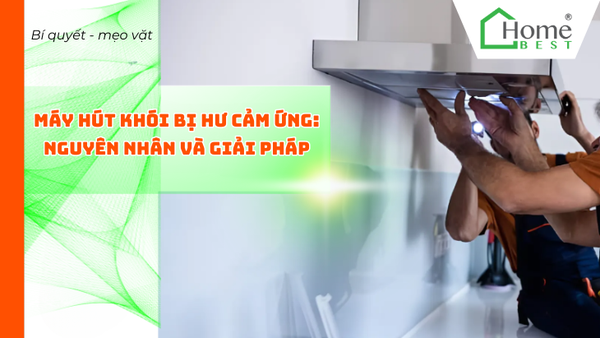 Máy hút khói bị hư cảm ứng – Nguyên nhân và giải pháp