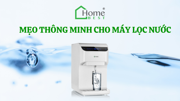 Khám phá những mẹo thông minh giúp máy lọc nước hoạt động trơn tru hơn