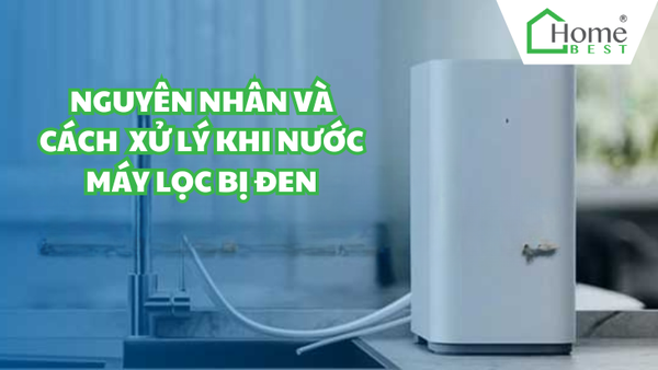 Nguyên Nhân và Cách Xử Lý Khi Nước Máy Lọc Bị Đen