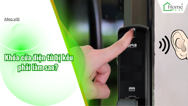 Khóa cửa điện tử bị kêu phải làm sao?