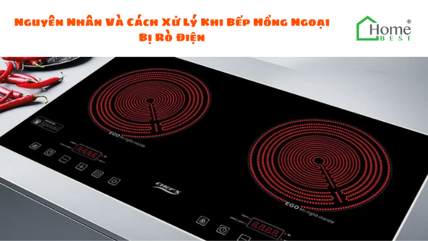 Nguyên Nhân Và Cách Xử Lý Khi Bếp Hồng Ngoại Bị Rò Điện