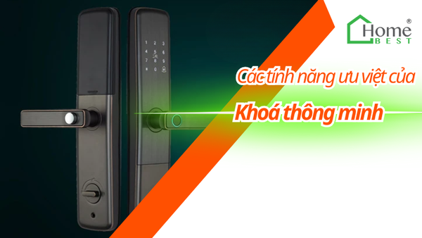 Các Tính Năng Ưu Việt Của Khóa Thông Minh