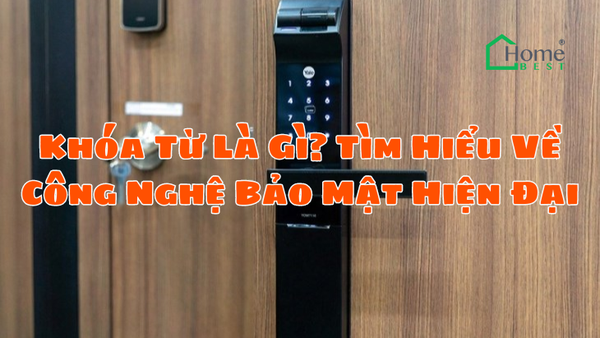 Khóa Từ Là Gì? Tìm Hiểu Về Công Nghệ Bảo Mật Hiện Đại
