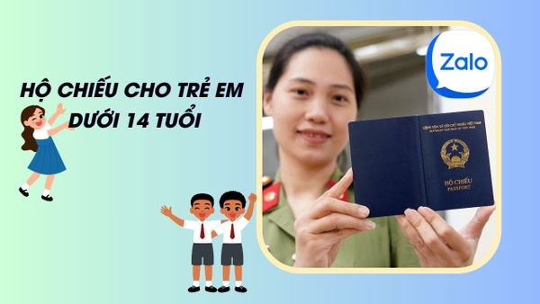 Cách làm hộ chiếu cho trẻ em dưới 14 tuổi online bằng Zalo nhận ngay tại nhà siêu tiện lợi