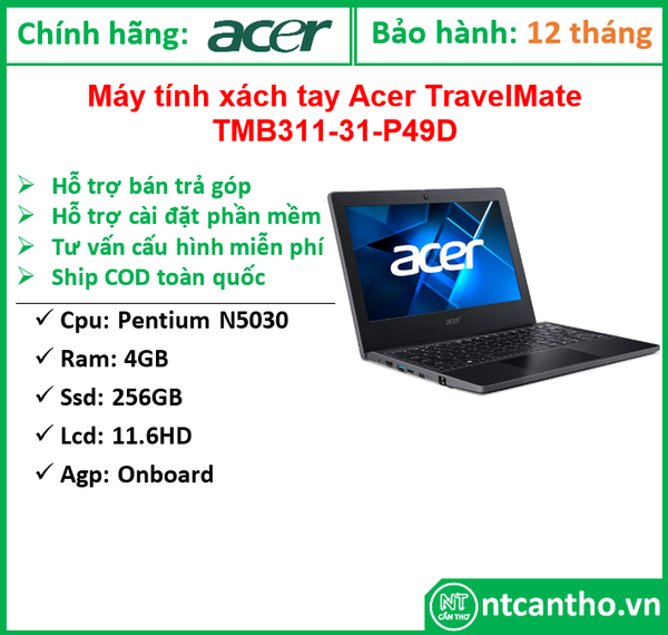 Máy tính xách tay Acer TravelMate TMB311-31-P49D | Cpu Pentium Silver N5030 | Ram 4GB |  256GBSSD | Intel UHD Graphics | Màn hình 11.6HD | Webcam | Pin 48Wh | Wlan ac+BT | Win11H | Màu Đen(Shale Black) |  1Y WTY |  RMN:N20H1_NX.VNFSV.005