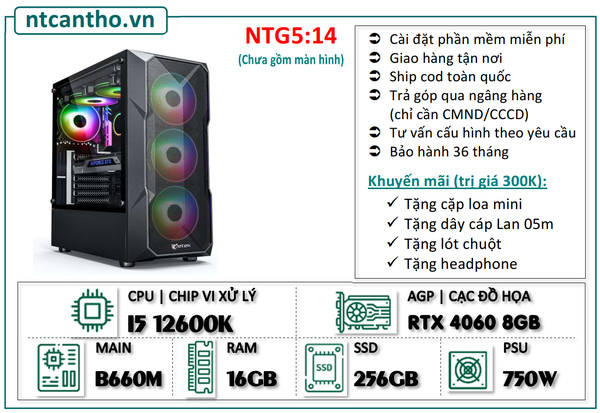 Mainboard B660M | I5 12600K | Ram4 16G | SSD 256GB | Case game | PSU 750W | Card RTX 4060 8GB | Tản nhiệt led | BH: 36T