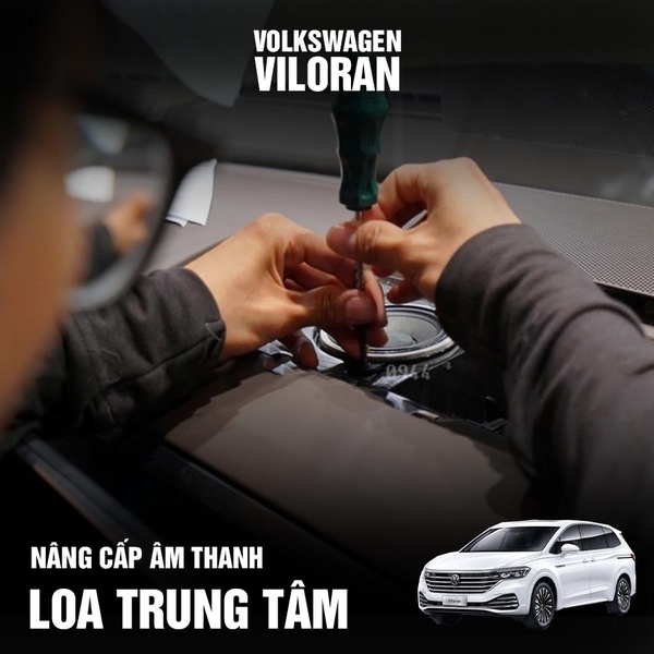 Nâng cấp loa trung tâm cho Volkswagen Viloran: lựa chọn và báo giá chi tiết