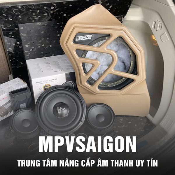 NÂNG CẤP ÂM THANH Ô TÔ TẠI MPVSAIGON