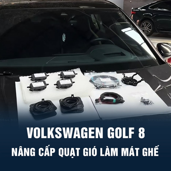 VOLKSWAGEN GOLF - NÂNG CẤP QUẠT GIÓ LÀM MÁT GHẾ CHO VOLKSWAGEN GOLF 8
