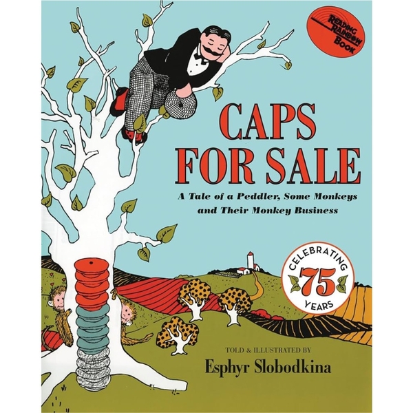 Caps for Sale A Tale of a Peddler, Some Monkeys and Their Monkey Business