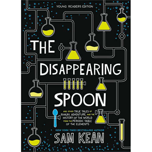 The Disappearing Spoon And Other True Tales of Rivalry, Adventure, and