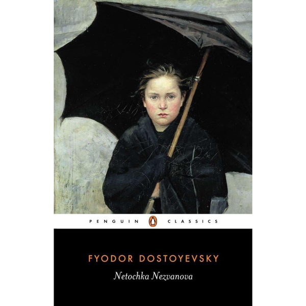 Netochka Nezvanova - Fyodor Dostoevsky
