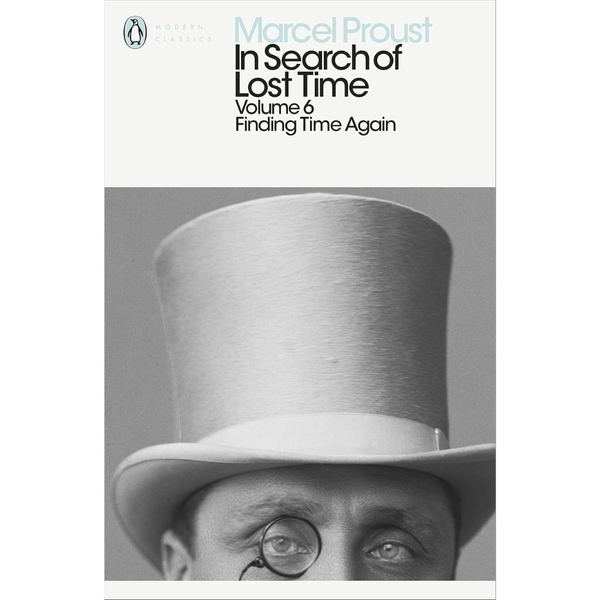 In Search of Lost Time - Volume 6: Finding Time Again - Marcel Proust