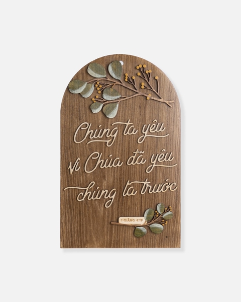 Chúng ta yêu vì Chúa đã yêu [I Giăng 4:19]