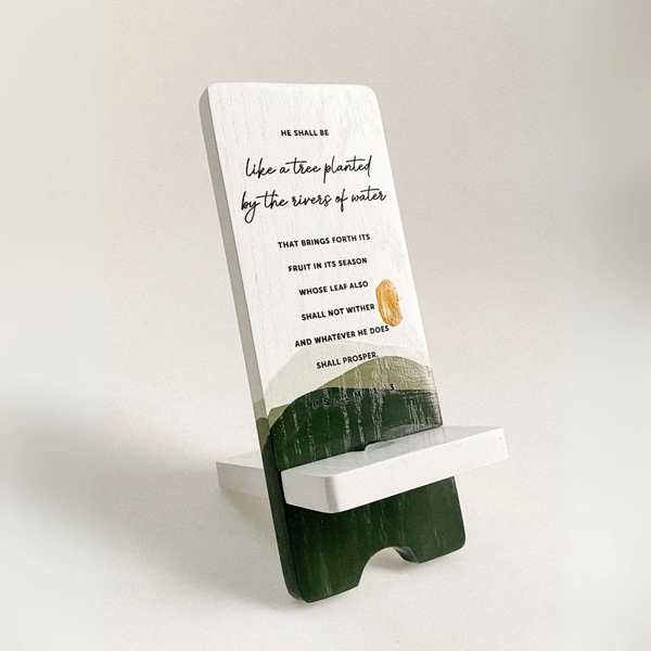 Rivers Of Water - Phone Stand {Psalm 1:3}