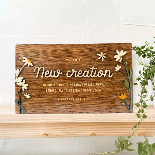 New creation [2 Corinthians 5:17]