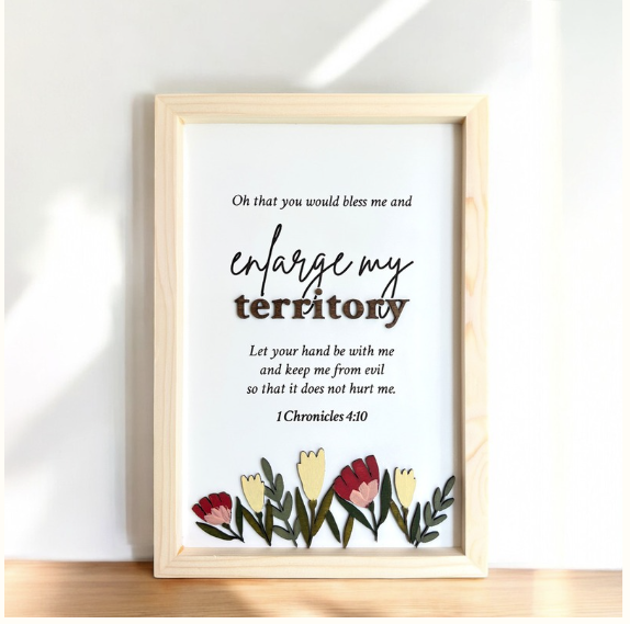 And enlarge my territory [I Chronicles 4:10]