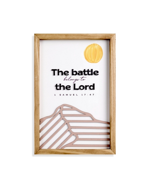 The battle belongs to the Lord [1 Samuel 17:47]