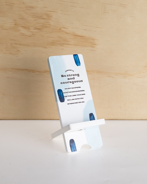 Be strong & courageous - Phonestand