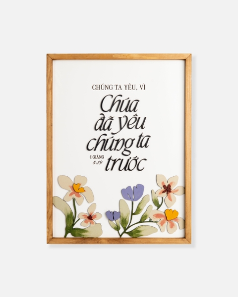 Chúng ta yêu vì Chúa đã yêu chúng ta trước [1 Giăng 4:19 ]