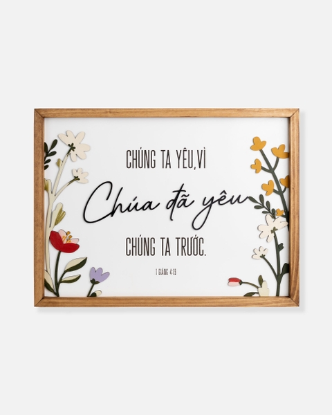 Chúng ta yêu vì Chúa đã yêu chúng ta trước [1 Giăng 4:19]