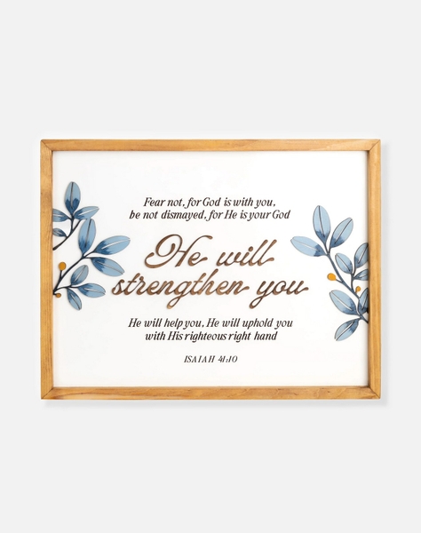 God will strengthen you [Isaiah 41:10]