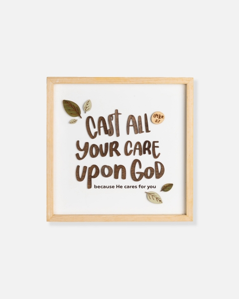 Cast all your care upon God [I Peter 5:7]
