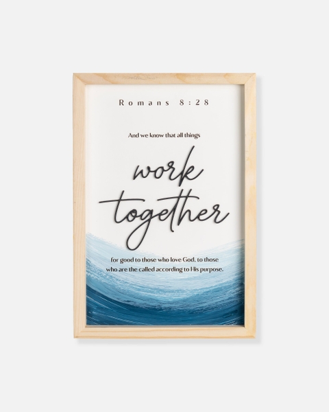 All things work together [Romans 8:28]