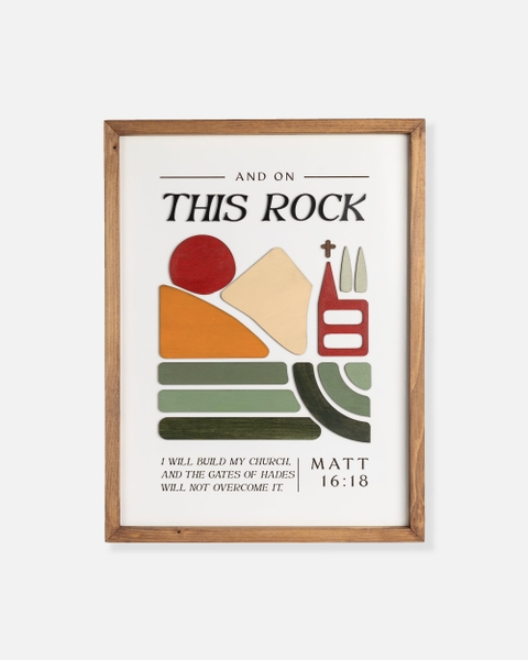 On this rock I will build my church [Matthew 16:18]