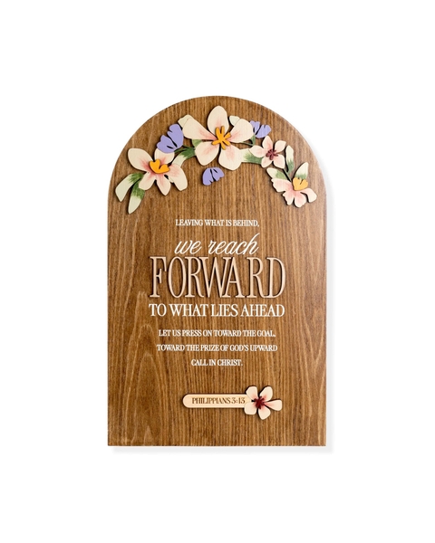 We reach forward [Philippians 3:13]