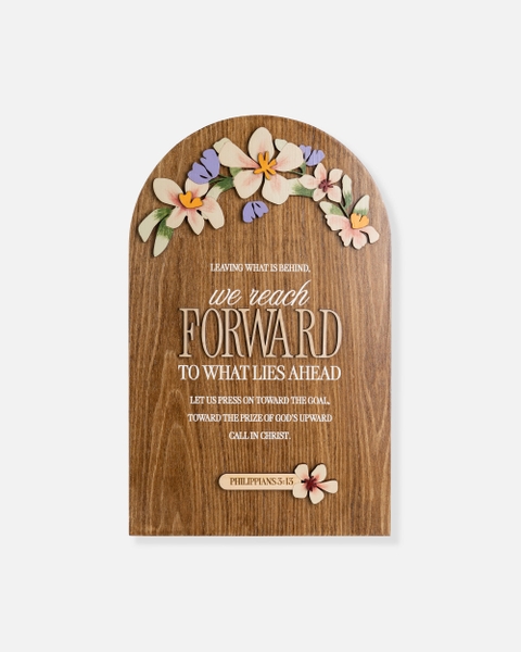 We reach forward [Philippians 3:13]