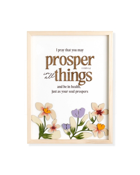 Prosper in all things [3 John 1:2]