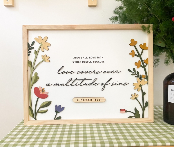 Love covers over a multitude of sins [Peter 4:8]