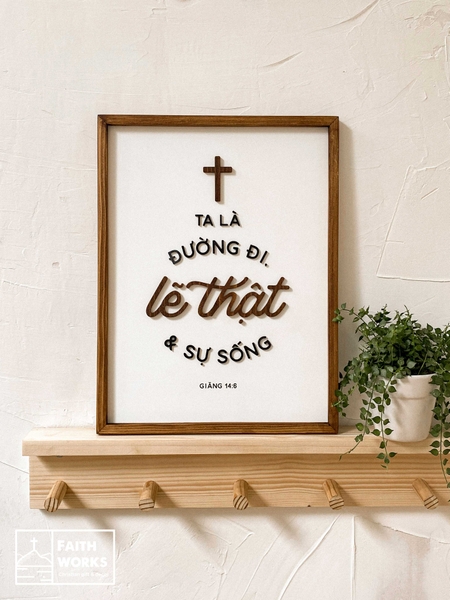 Ta là đường đi lẽ thật và sự sống [Giăng 14:6]