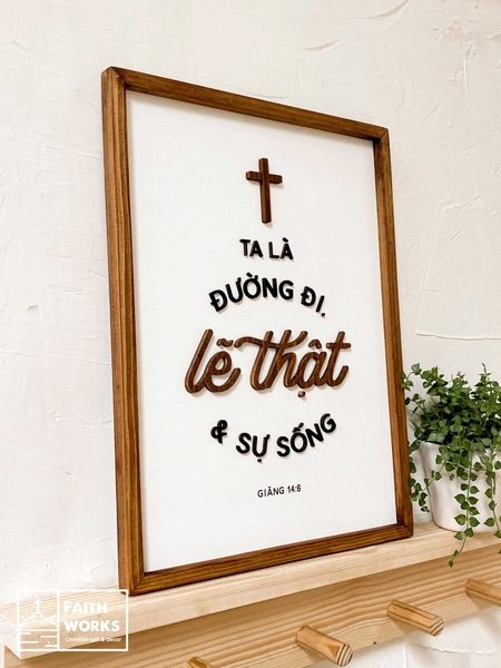 Ta là đường đi lẽ thật và sự sống [Giăng 14:6]