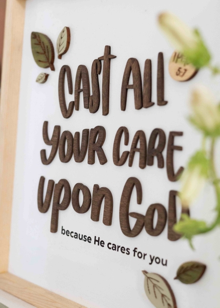 Cast all your care upon God [I Peter 5:7]