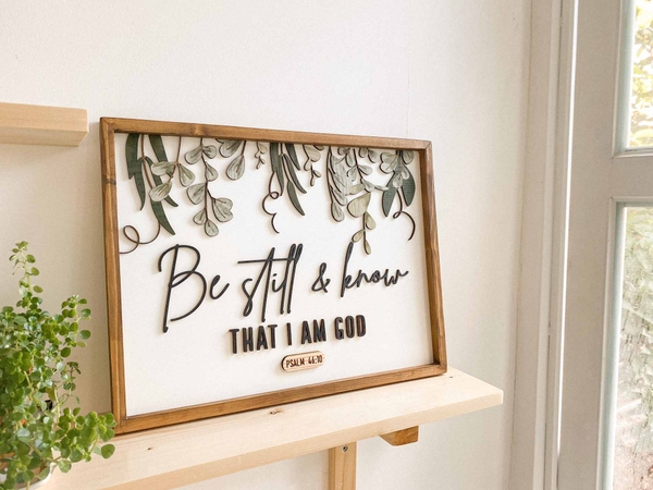 Be still and know that I am God [Psalm 46:10]