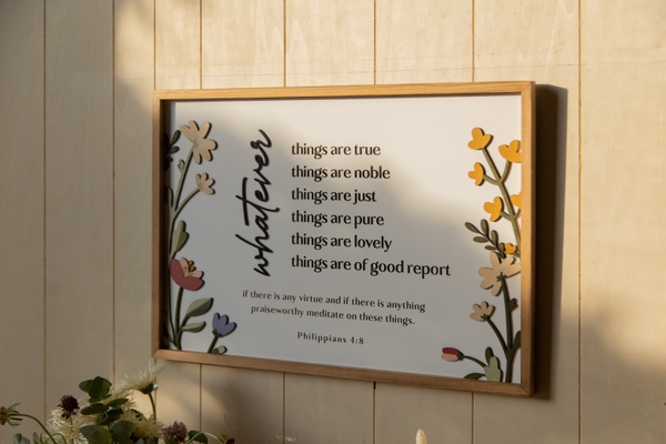 Whatever things are true [Philippians 4:8]