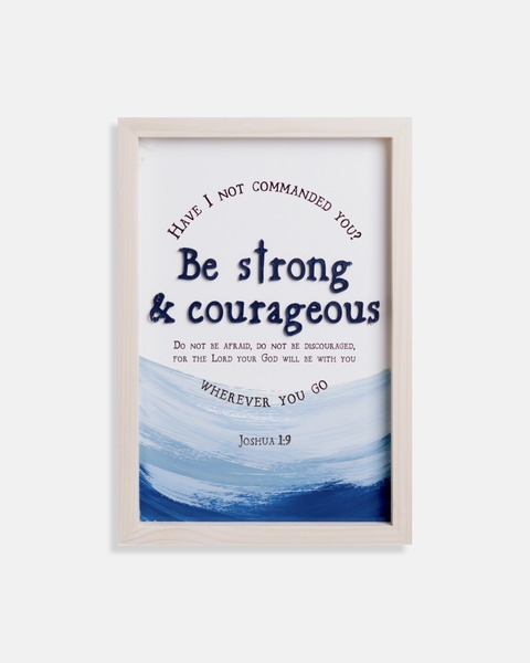Be strong and courageous [Joshua 1:9]