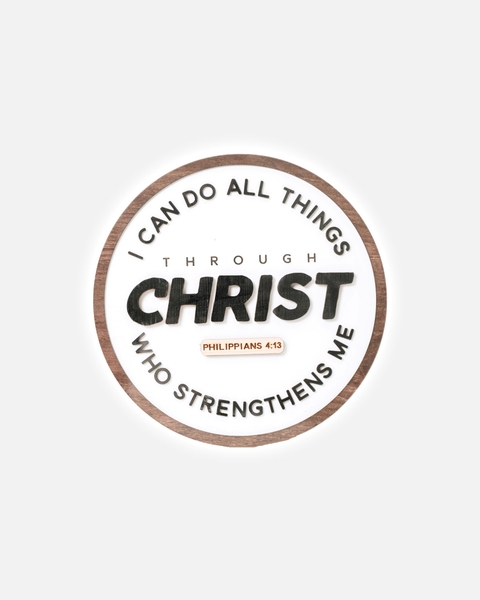 I can do all things through Christ [Philippians 4:13]