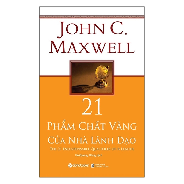 Sách - 21 Phẩm Chất Vàng Của Nhà Lãnh Đạo (Tái Bản 2018)