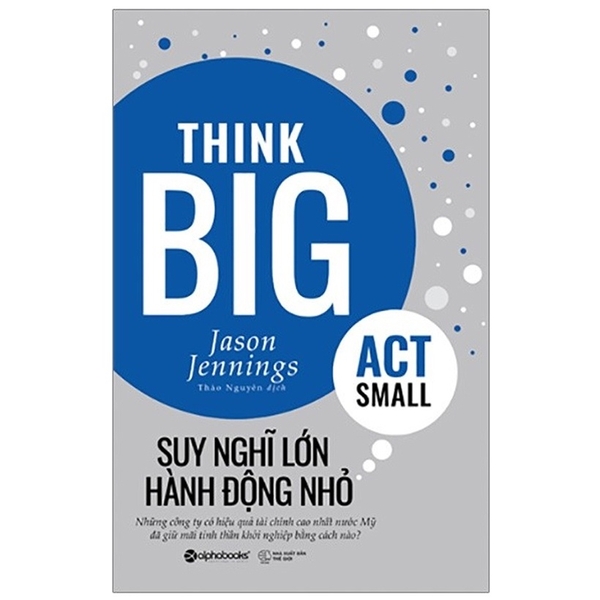 Sách - Suy Nghĩ Lớn, Hành Động Nhỏ