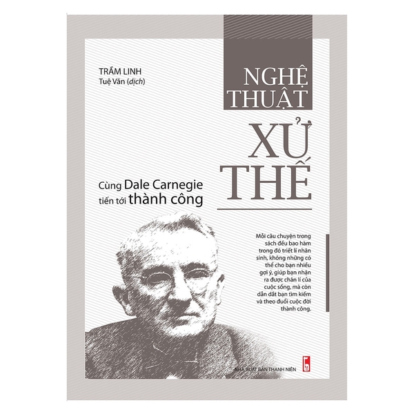 Sách: Nghệ Thuật Xử Thế - Cùng Dale Carnegie Tiến Tới Thành Công (Tái bản 2021)