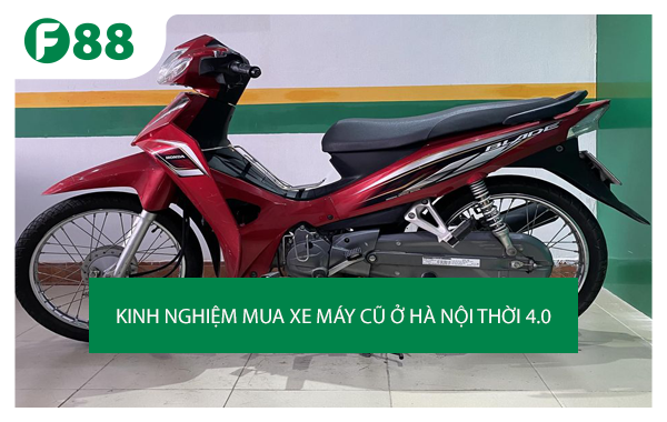 Kinh nghiệm mua xe máy cũ ở Hà Nội thời 4.0