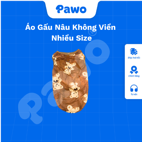 Áo Gấu Nâu Không Viền Nhiều Size PAWO