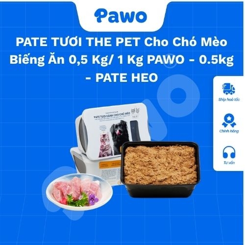 PATE TƯƠI THE PET Cho Chó Mèo Biếng Ăn 0,5 Kg/ 1 Kg PAWO