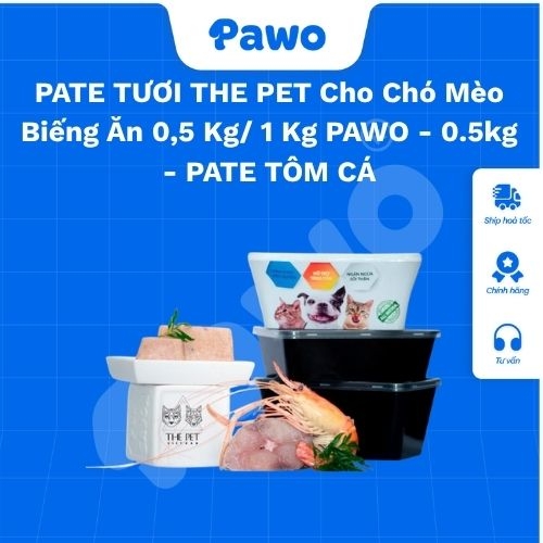PATE TƯƠI THE PET Cho Chó Mèo Biếng Ăn 0,5 Kg/ 1 Kg PAWO